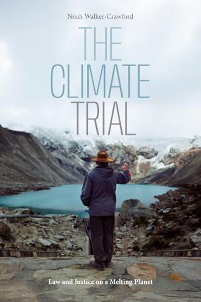 The Climate Trial – Law and Justice on a Melting Planet