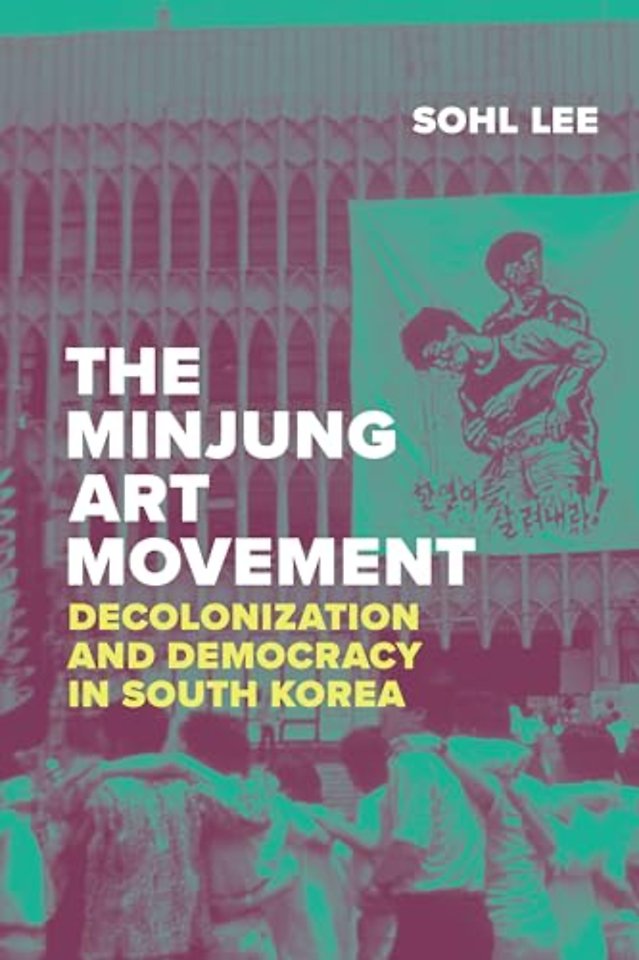 The Minjung Art Movement – Decolonization and Democracy in South Korea