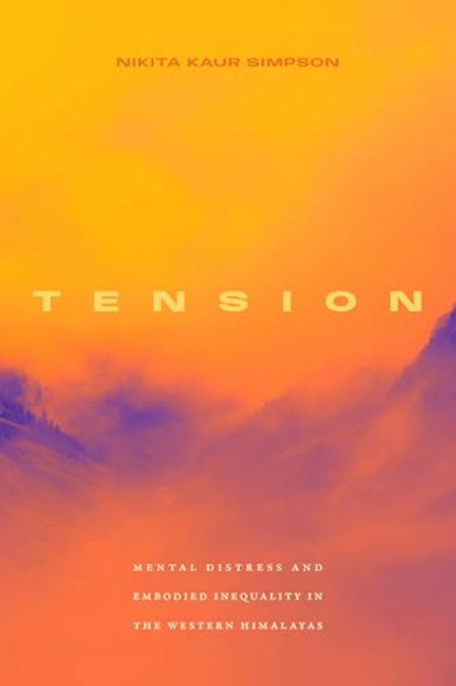 Tension – Mental Distress and Embodied Inequality in the Western Himalayas