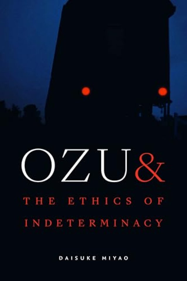 Ozu and the Ethics of Indeterminacy