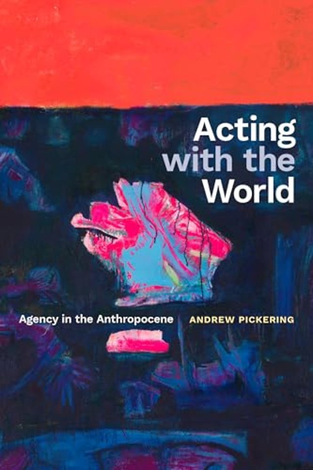Acting with the World – Agency in the Anthropocene