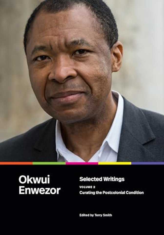 Selected Writings, Volume 2 – Curating the Postcolonial Condition