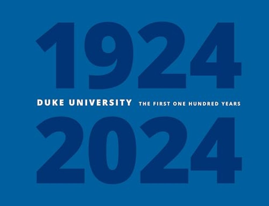 Duke University – The First One Hundred Years