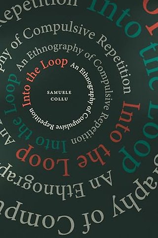 Into the Loop – An Ethnography of Compulsive Repetition