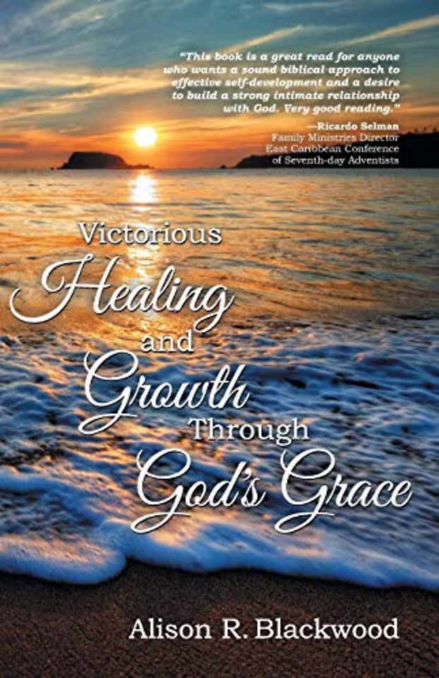 Victorious Healing and Growth Through God's Grace