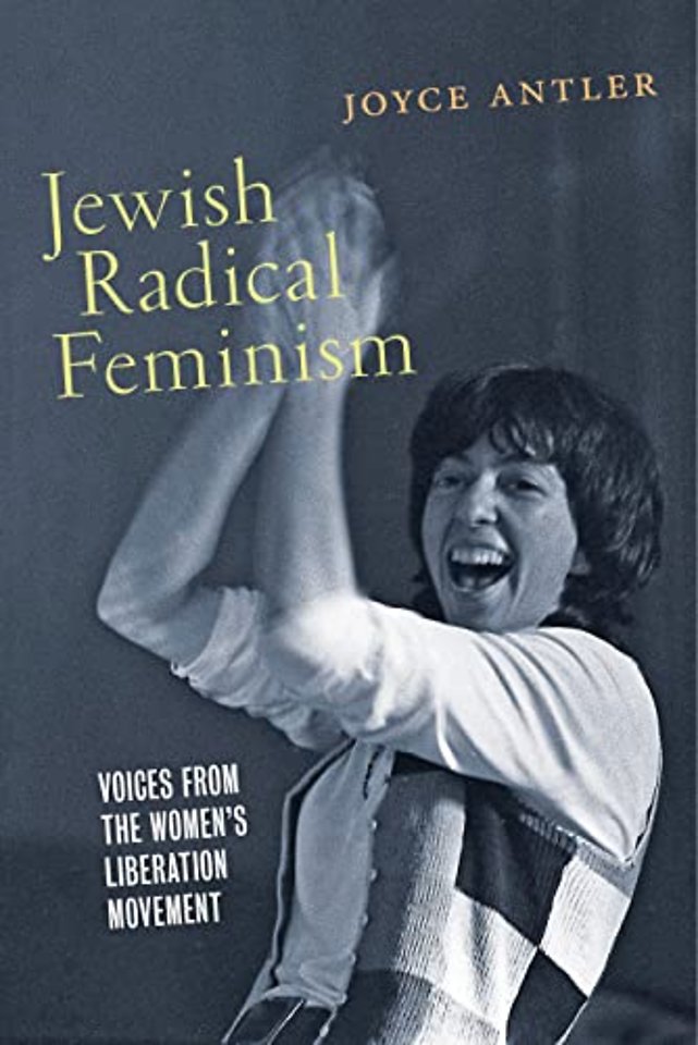 Jewish Radical Feminism – Voices from the Women`s Liberation Movement
