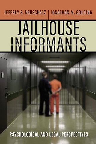 Jailhouse Informants – Psychological and Legal Perspectives