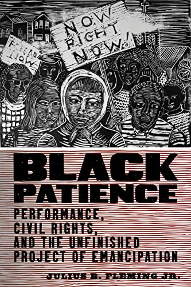 Black Patience – Performance, Civil Rights, and the Unfinished Project of Emancipation