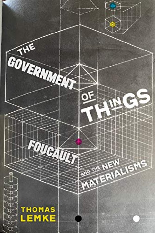 The Government of Things – Foucault and the New Materialisms