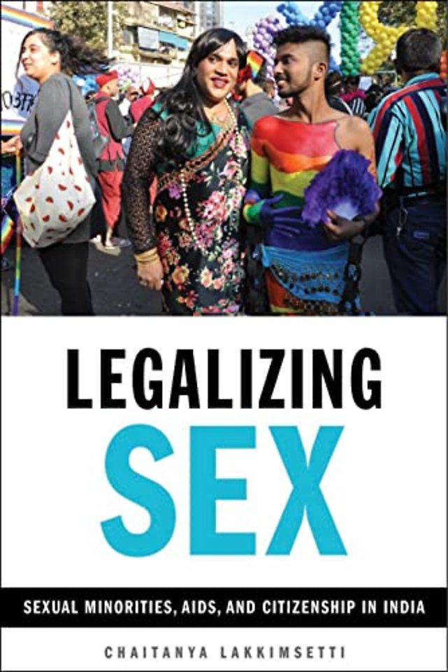Legalizing Sex – Sexual Minorities, AIDS, and Citizenship in India