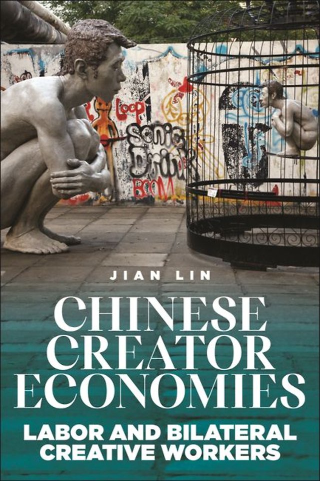 Chinese Creator Economies – Labor and Bilateral Creative Workers