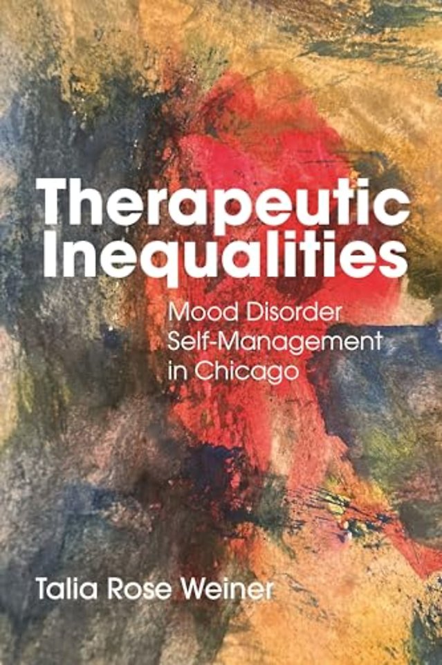 Therapeutic Inequalities – Mood Disorder Self–Management in Chicago
