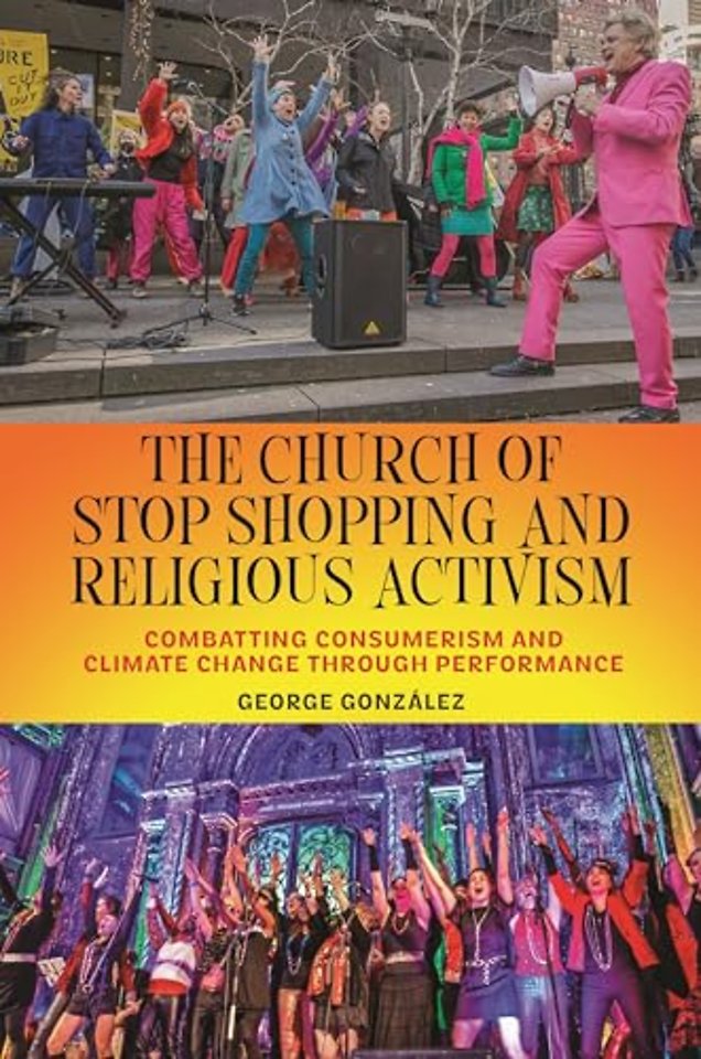 The Church of Stop Shopping and Religious Activi – Combatting Consumerism and Climate Change through Performance