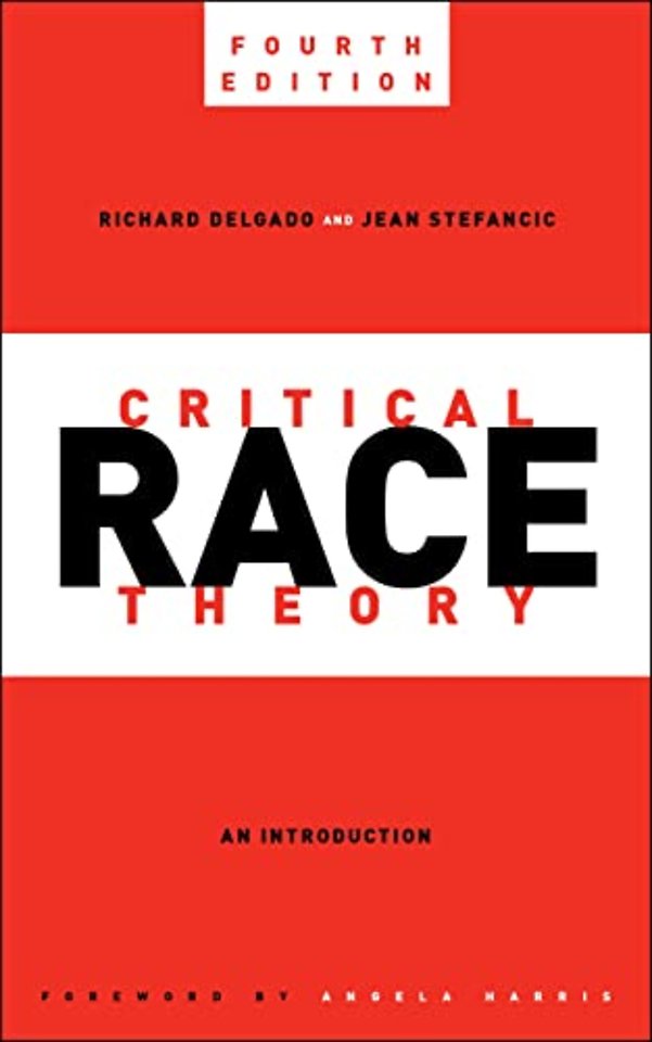 Critical Race Theory, Fourth Edition – An Introduction