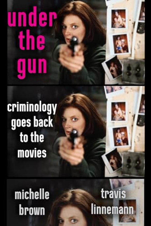 Under the Gun – Criminology Goes Back to the Movies