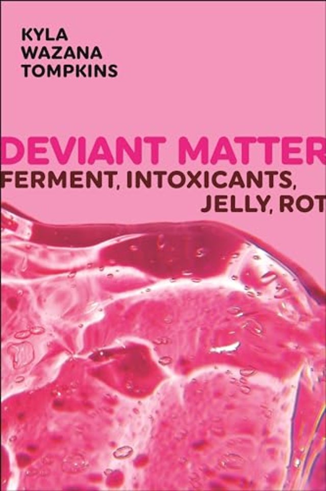 Deviant Matter – Ferment, Intoxicants, Jelly, Rot
