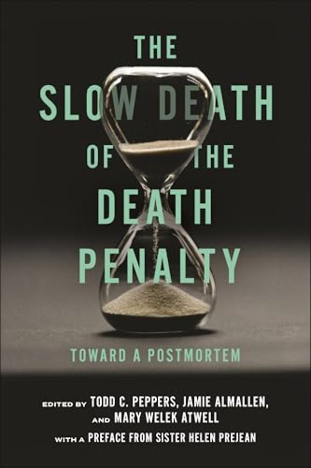 The Slow Death of the Death Penalty – Toward a Postmortem