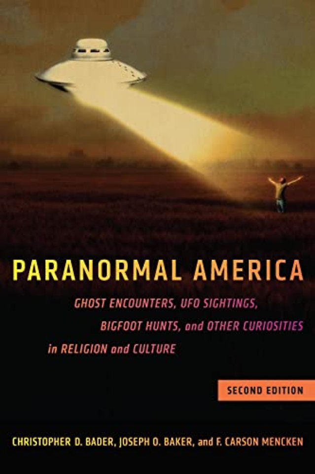 Paranormal America (second Edition) – Ghost Encounters, UFO Sightings, Bigfoot Hunts, and Other Curiosities in Religion and Culture
