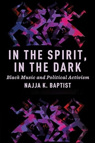 In the Spirit, in the Dark – Black Music and Political Activism