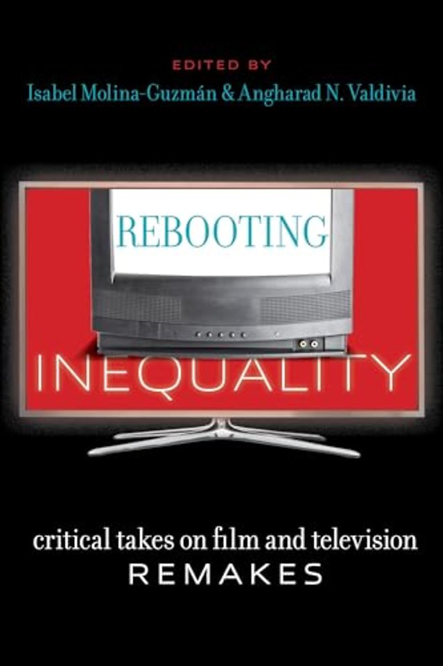 Rebooting Inequality – Critical Takes on Film and Television Remakes