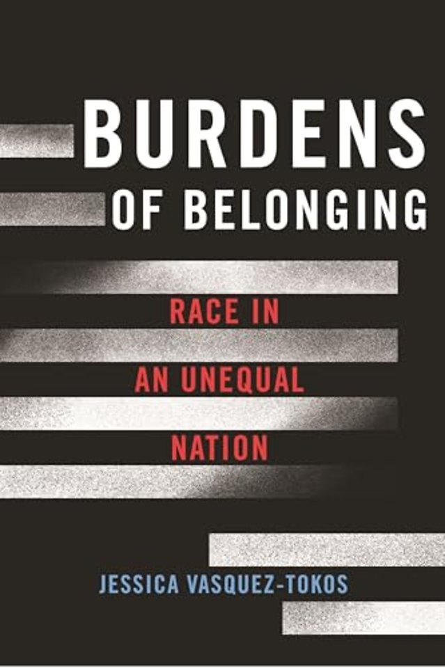 Burdens of Belonging – Race in an Unequal Nation