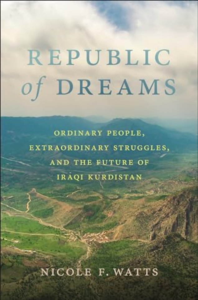 Republic of Dreams – Ordinary People, Extraordinary Struggles, and the Future of Iraqi Kurdistan