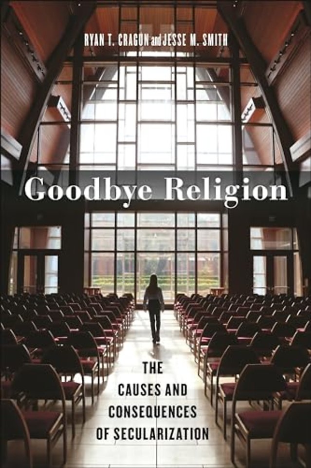 Goodbye Religion – The Causes and Consequences of Secularization