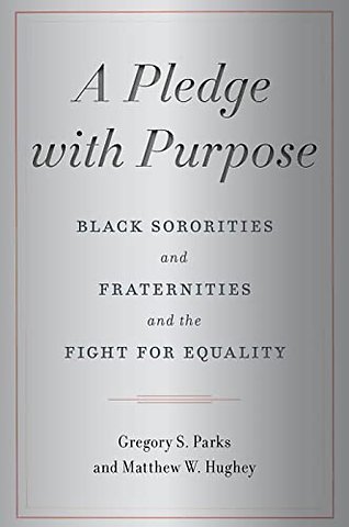 A Pledge with Purpose – Black Sororities and Fraternities and the Fight for Equality