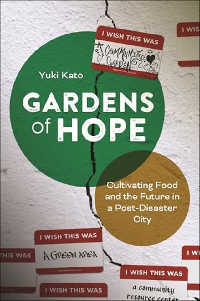 Gardens of Hope – Cultivating Food and the Future in a Post–Disaster City