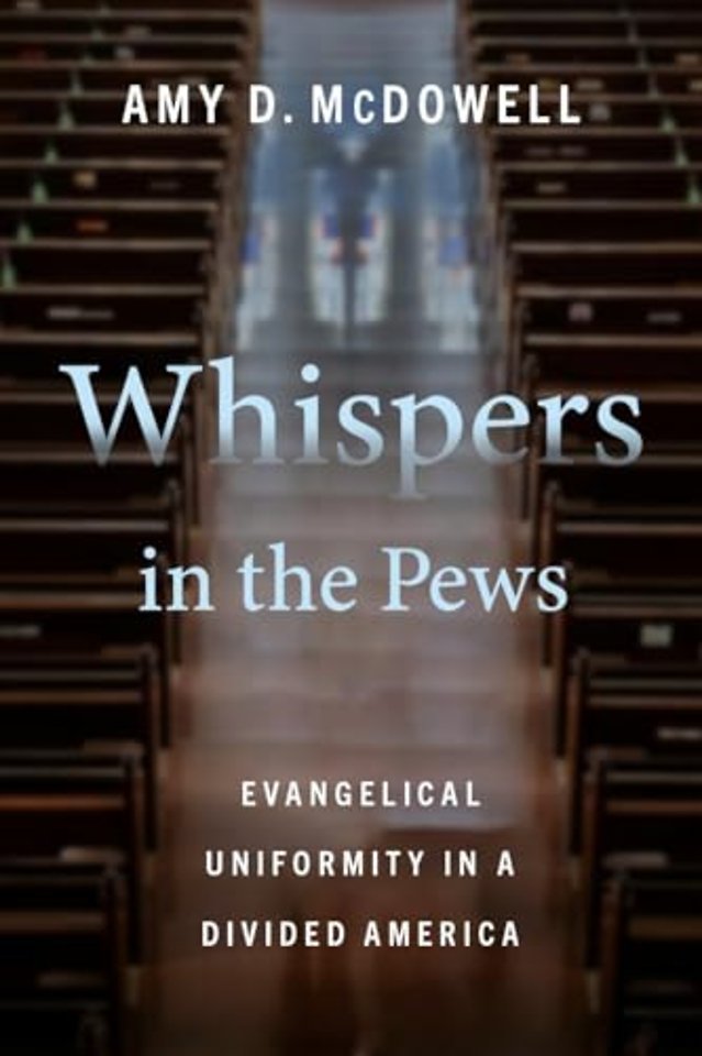 Whispers in the Pews – Evangelical Uniformity in a Divided America