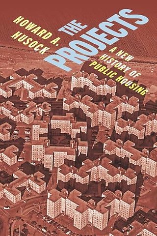 The Projects – A New History of Public Housing