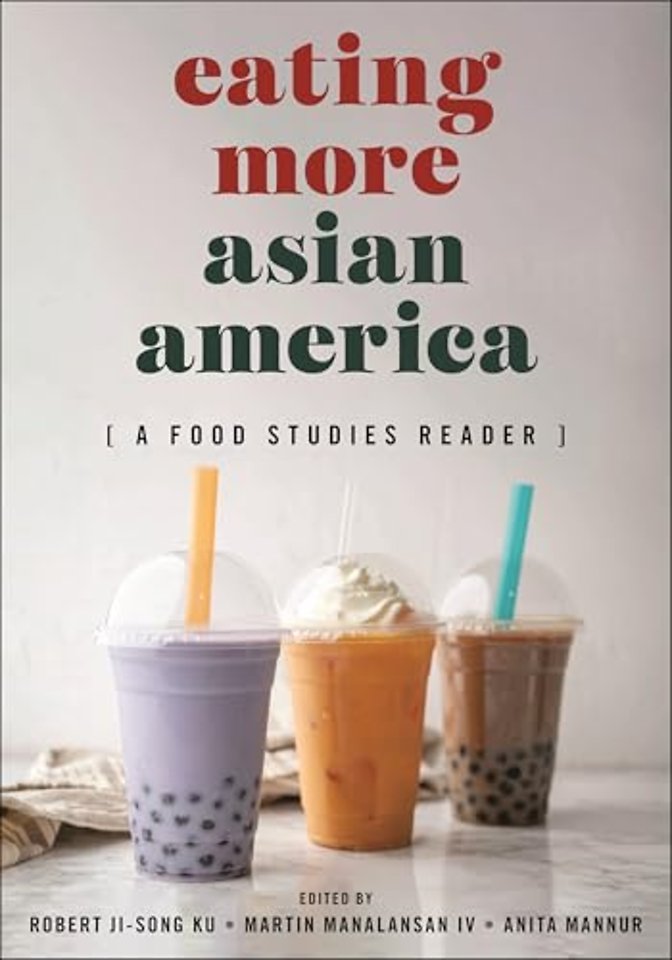 Eating More Asian America – A Food Studies Reader