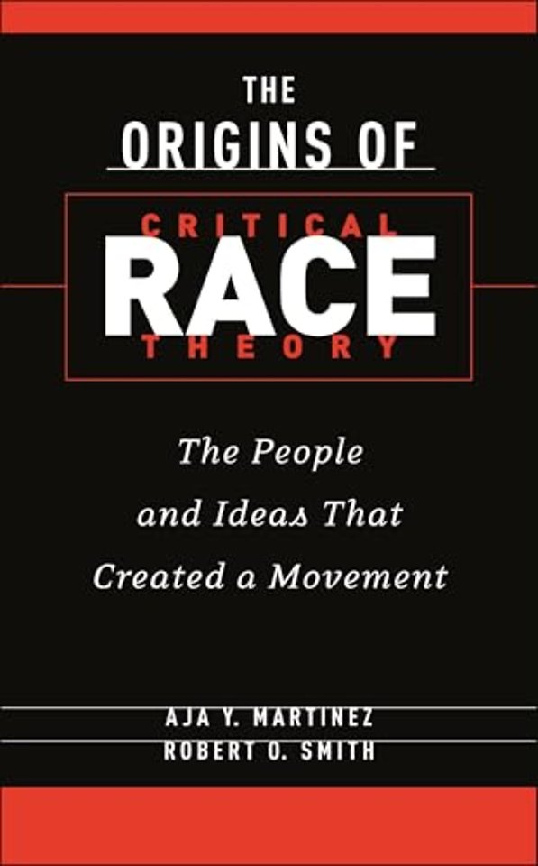 The Origins of Critical Race Theory – The People and Ideas That Created a Movement