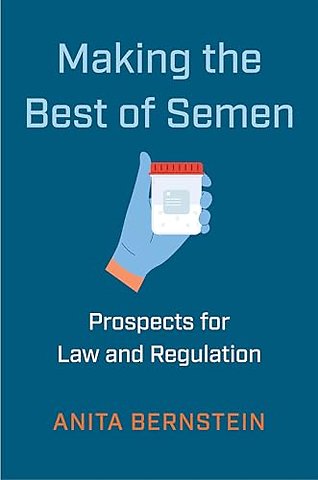 Making the Best of Semen – Prospects for Law and Regulation
