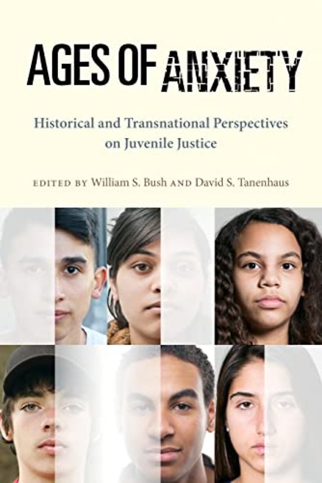Ages of Anxiety – Historical and Transnational Perspectives on Juvenile Justice