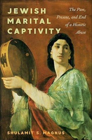 Jewish Marital Captivity – The Past, Present, and End of a Historic Abuse