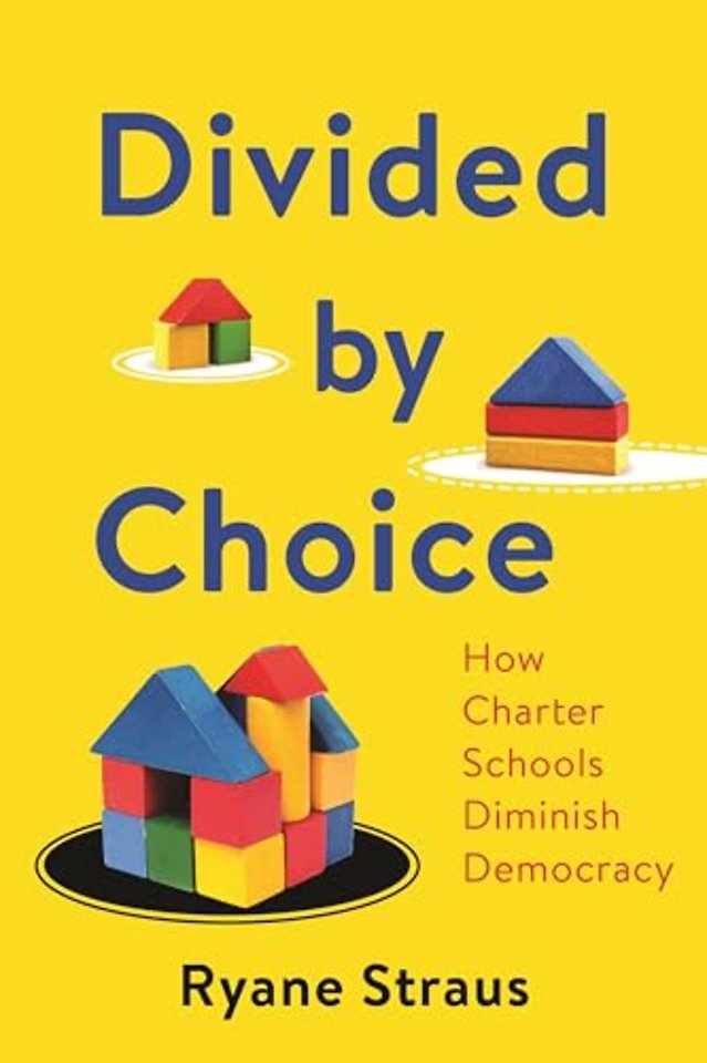 Divided by Choice – How Charter Schools Diminish Democracy