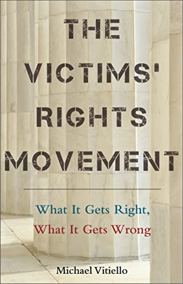 The Victims` Rights Movement – What It Gets Right, What It Gets Wrong