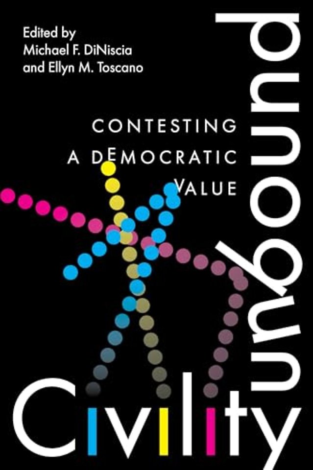 Civility Unbound – Contesting a Democratic Value