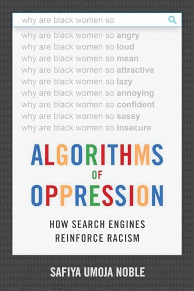 Algorithms of Oppression – How Search Engines Reinforce Racism