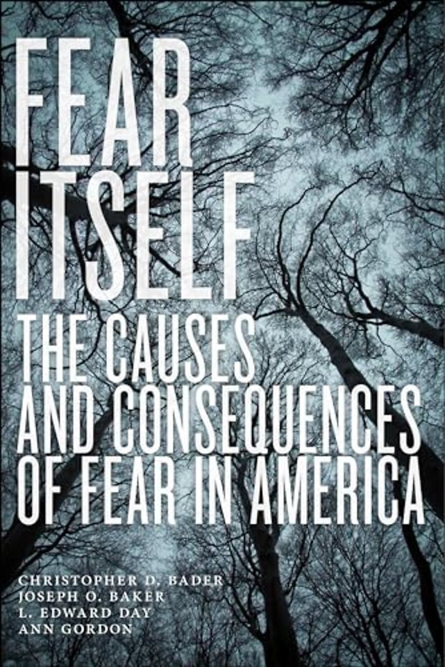 Fear Itself – The Causes and Consequences of Fear in America