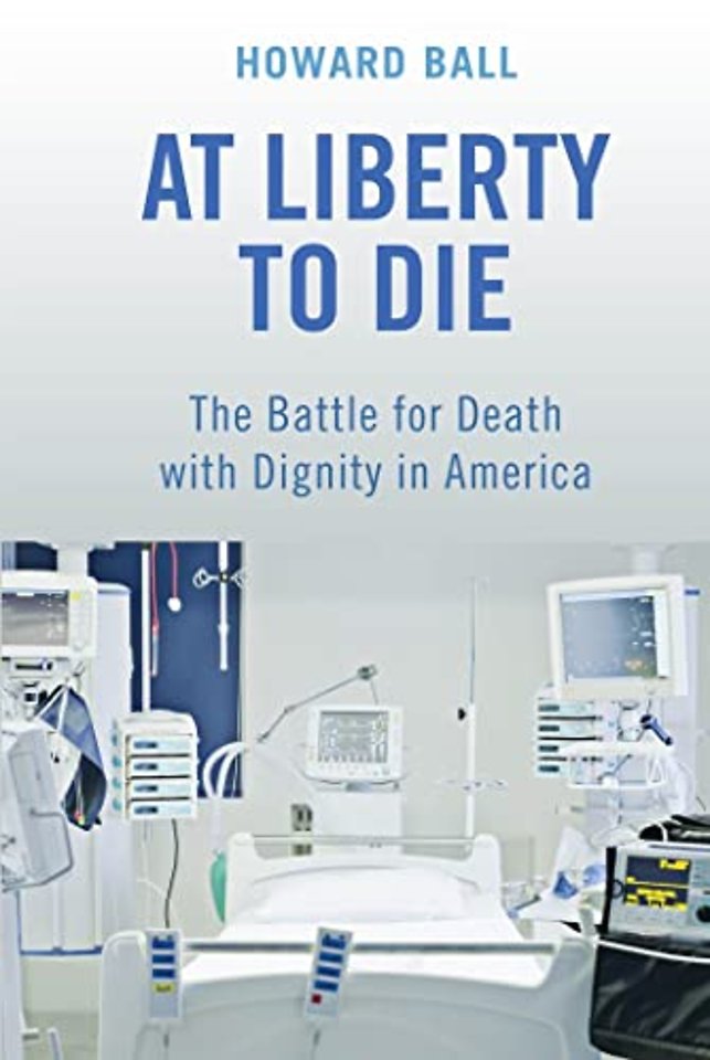 At Liberty to Die – The Battle for Death with Dignity in America