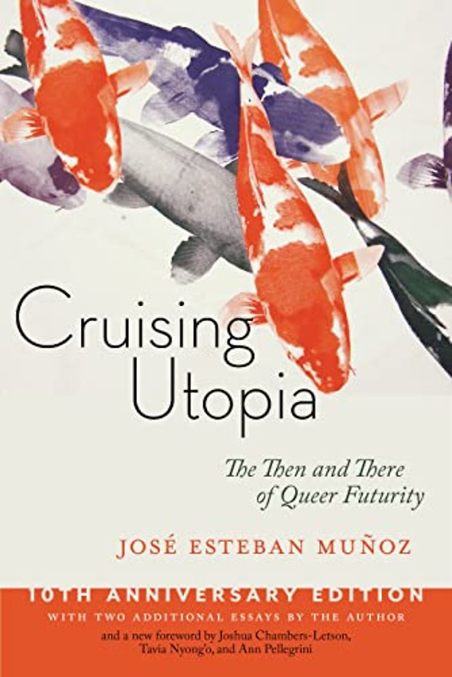 Cruising Utopia, 10th Anniversary Edition – The Then and There of Queer Futurity
