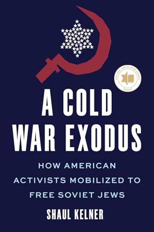 A Cold War Exodus – How American Activists Mobilized to Free Soviet Jews
