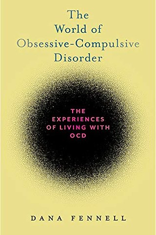 The World of Obsessive–Compulsive Disorder – The Experiences of Living with OCD