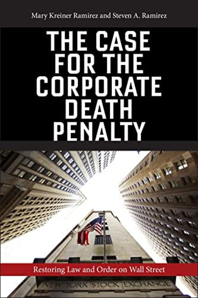 The Case for the Corporate Death Penalty – Restoring Law and Order on Wall Street
