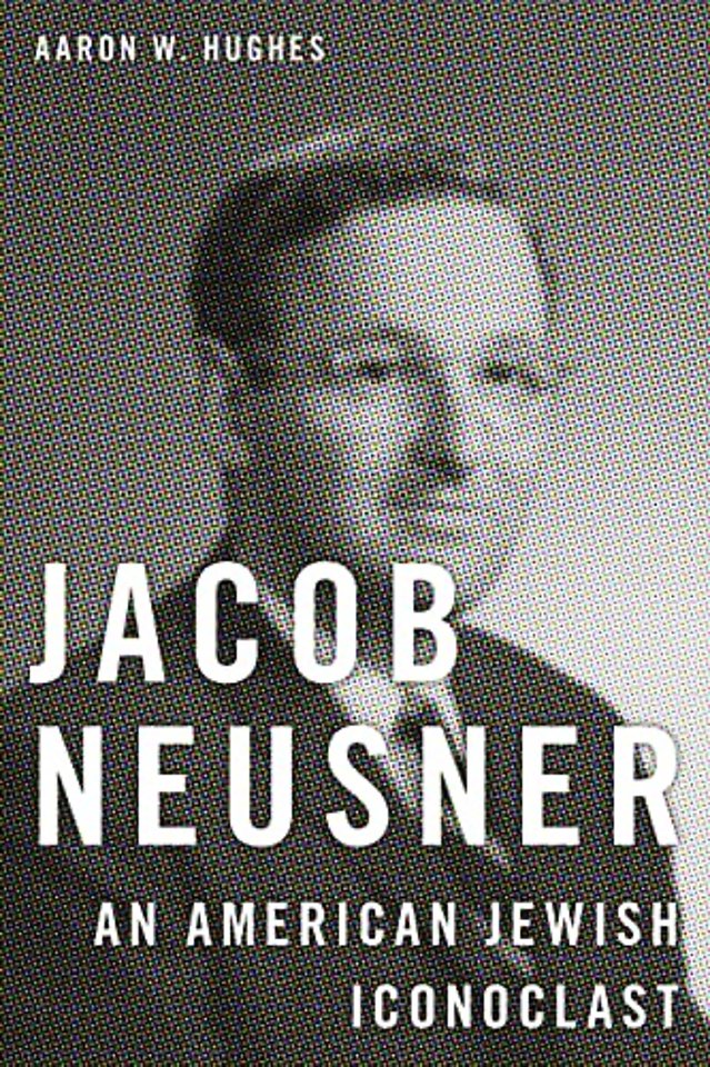 Jacob Neusner – An American Jewish Iconoclast