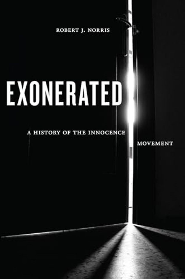 Exonerated – A History of the Innocence Movement
