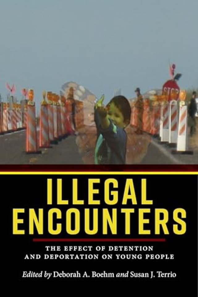 Illegal Encounters – The Effect of Detention and Deportation on Young People