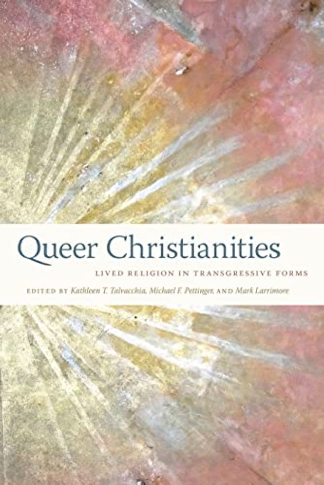Queer Christianities – Lived Religion in Transgressive Forms